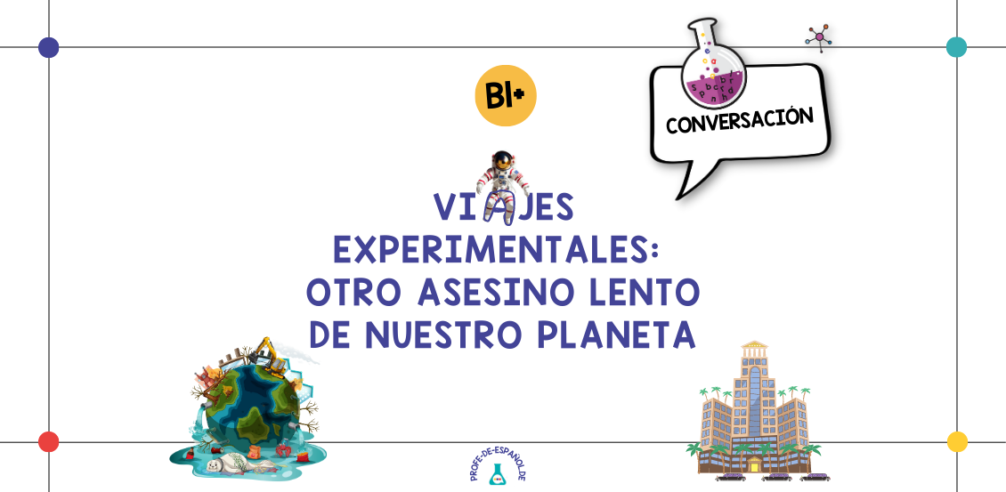 VIAJES EXPERIMENTALES: OTRO ASESINO LENTO DE NUESTRO PLANETA