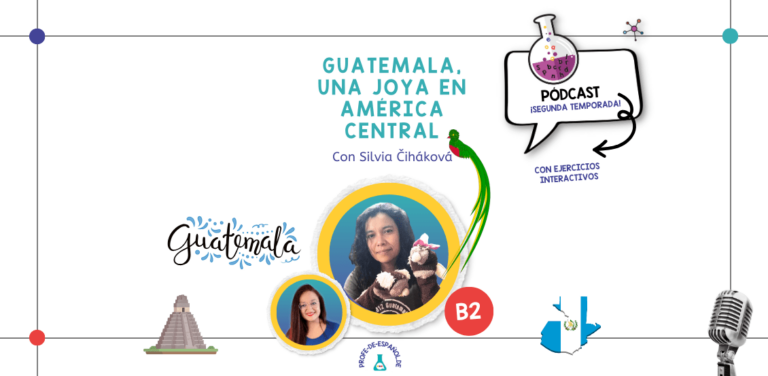 Guatemala, una joya de América Central, pódcast para aprender español, profedeele